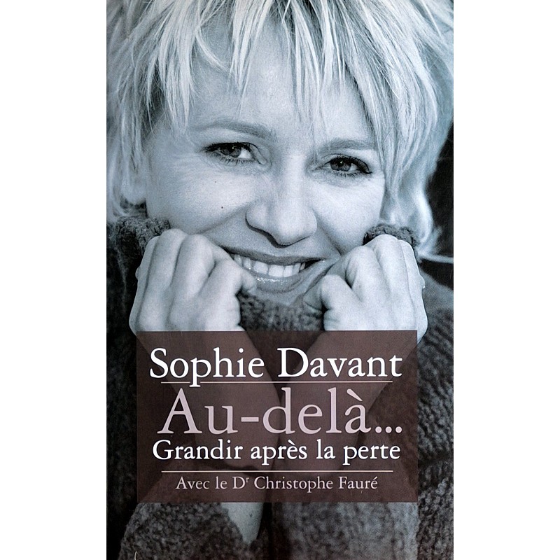 Sophie Davant - Au-delà... Grandir après la perte