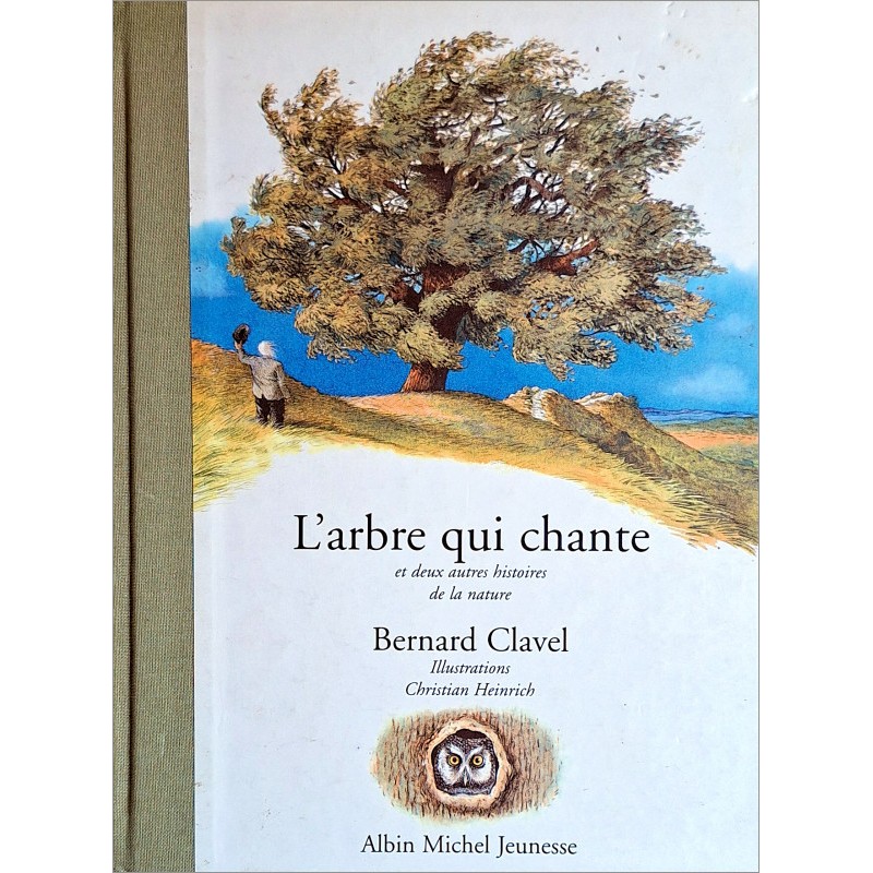 Bernard Clavel - L'arbre qui chante et deux autres histoires de la nature