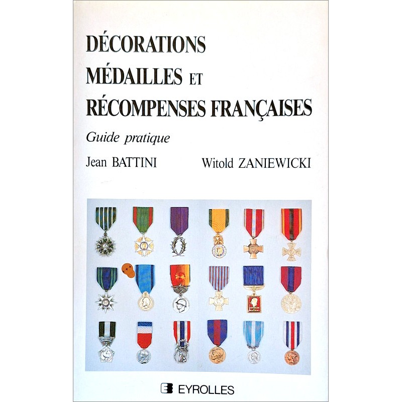 Jean Battini et Witold Zaniewicki - Décorations, médailles et récompenses françaises : Guide pratique