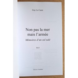 Guy Le Carer - Non pas la mer mais l'armée : Mémoires d'un cul salé