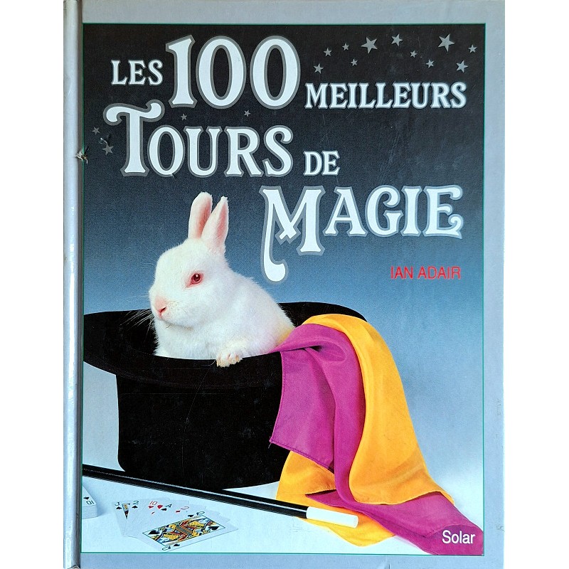 Ian Adair - Les 100 meilleurs tours de magie