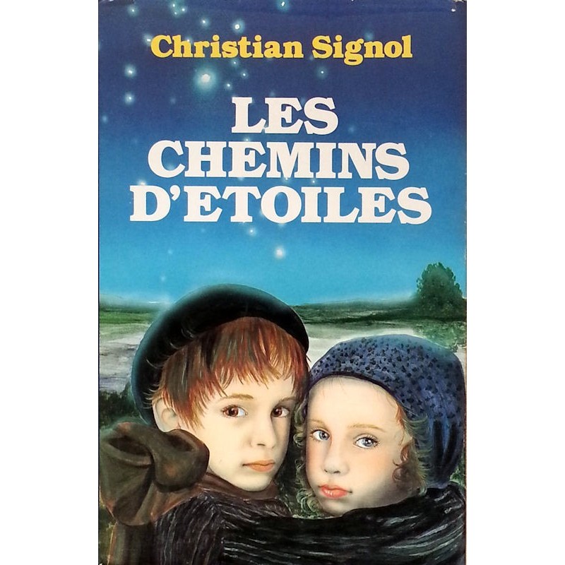 Christian Signol - Les chemins d'étoiles
