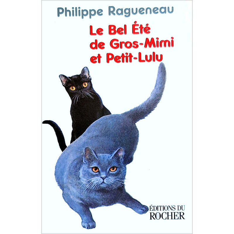 Philippe Ragueneau - Le bel été de Gros-Mimi et Petit-Lulu