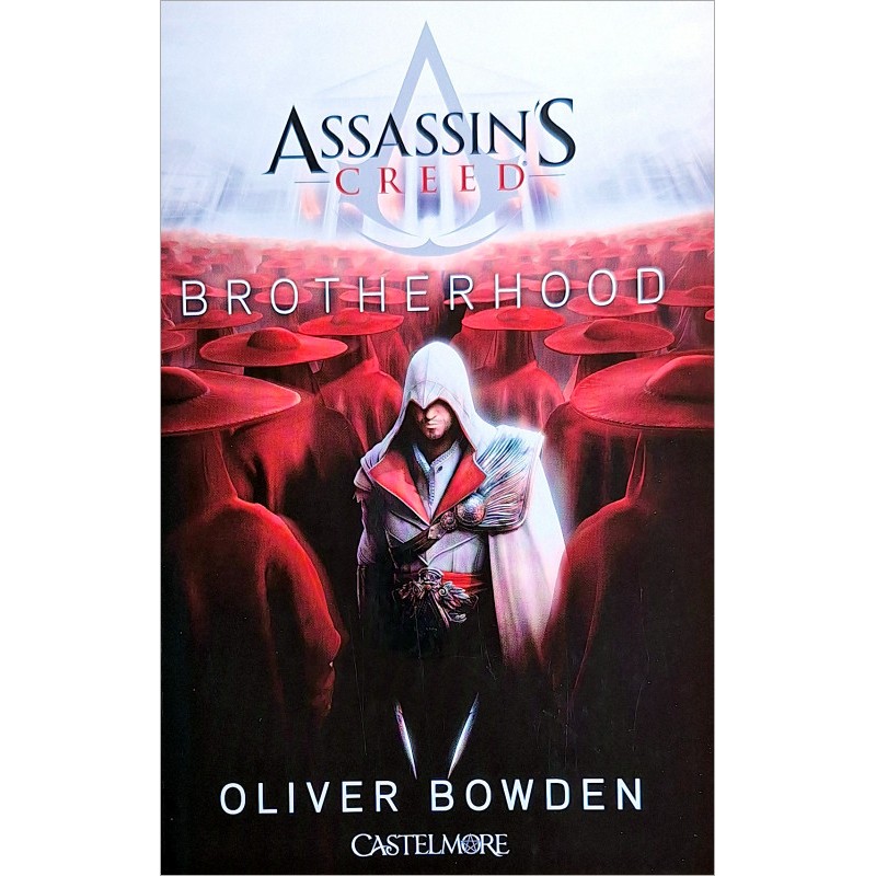 Oliver Bowden - Assassin's Creed, Tome 2 : Brotherhood