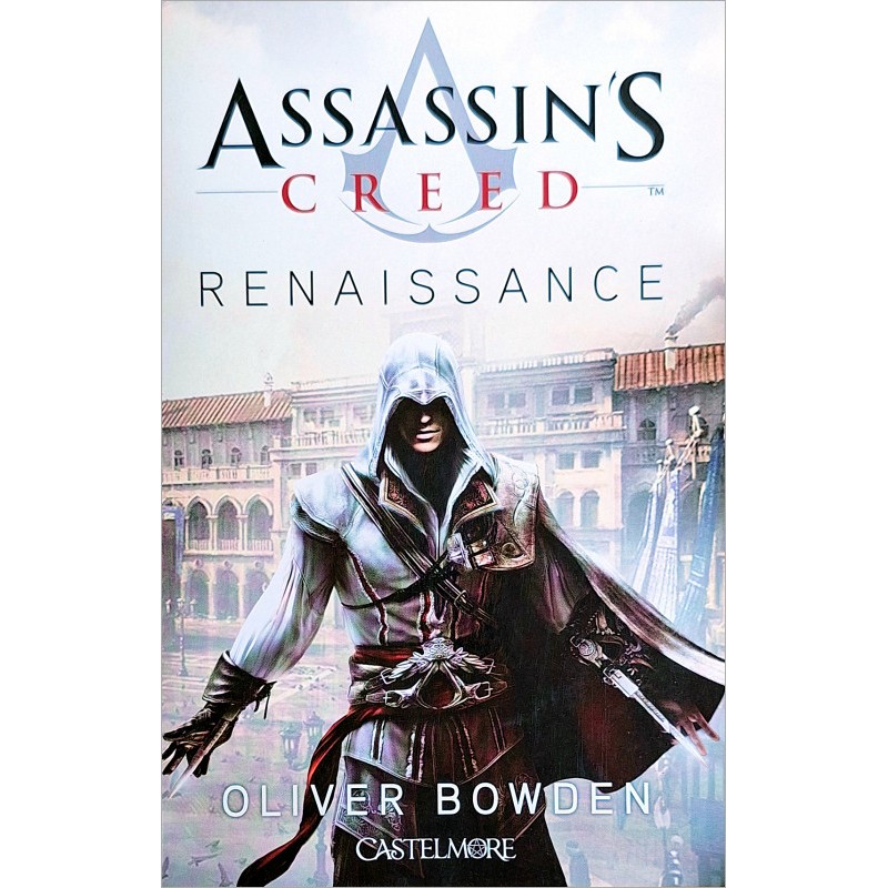 Oliver Bowden - Assassin's Creed : Renaissance