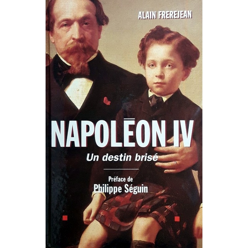 Alain Frerejean - Napoléon IV, un destin brisé