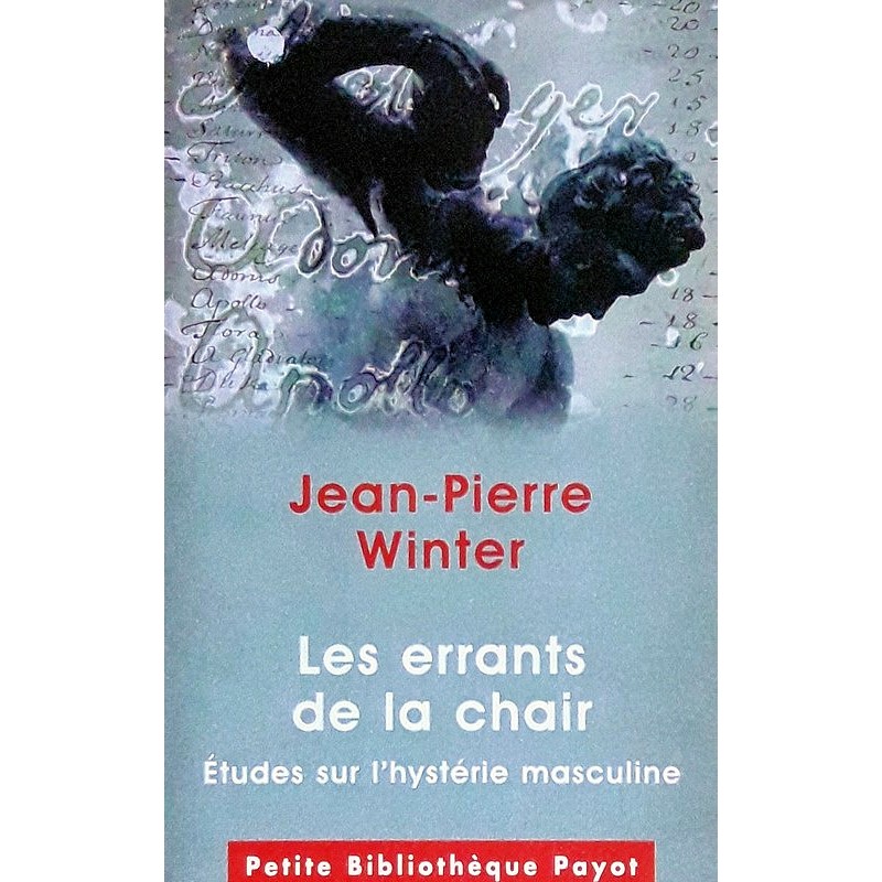 Jean-Pierre Winter - Les errants de la chair : Études sur l'hystérie masculine