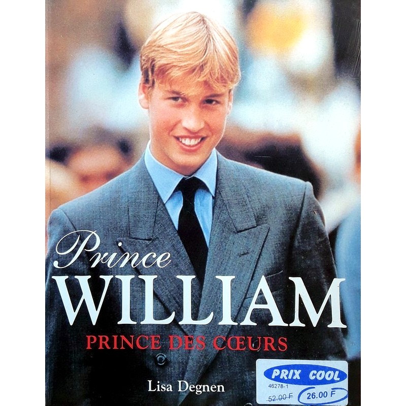 Lisa Degnen - Prince William : Prince des cœurs