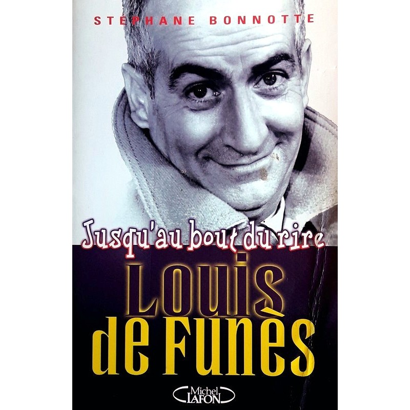 Stéphane Bonnotte - Jusqu'au bout du rire : Louis de Funès