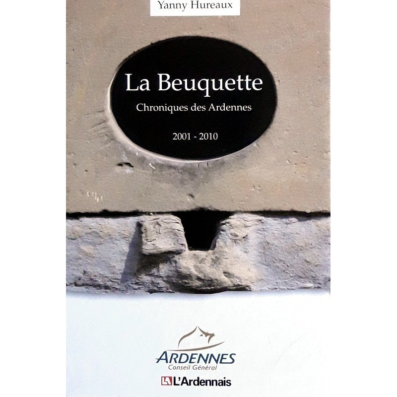 Yanny Hureaux - La Beuquette : Chroniques des Ardennes 2001-2010, Tomes 4, 5, 6