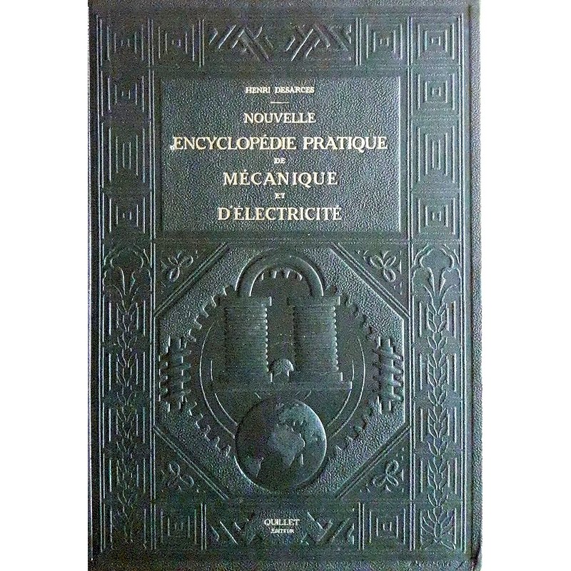 Henry Desarces - Nouvelle encyclopédie pratique de mécanique et d'électricité, Tome 1