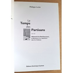 Philippe Lecler - Le temps des partisans - Suivi de Mémorial de Berthaucourt, La Résistance et sa répression dans les Ardennes