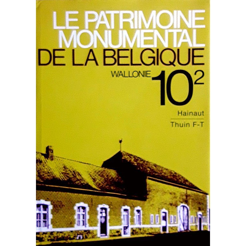 Collectif - Le patrimoine monumental de la Belgique wallone, Tome 2 : Hainaut - Thuin