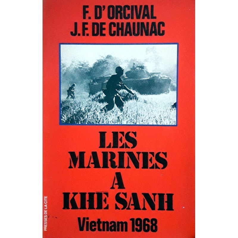 François d'Orcival & Jean-François Chaunac - Les marines à Khe Sanh : Vietnam 1968