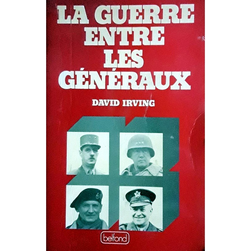 David Irving - La guerre entre les généraux