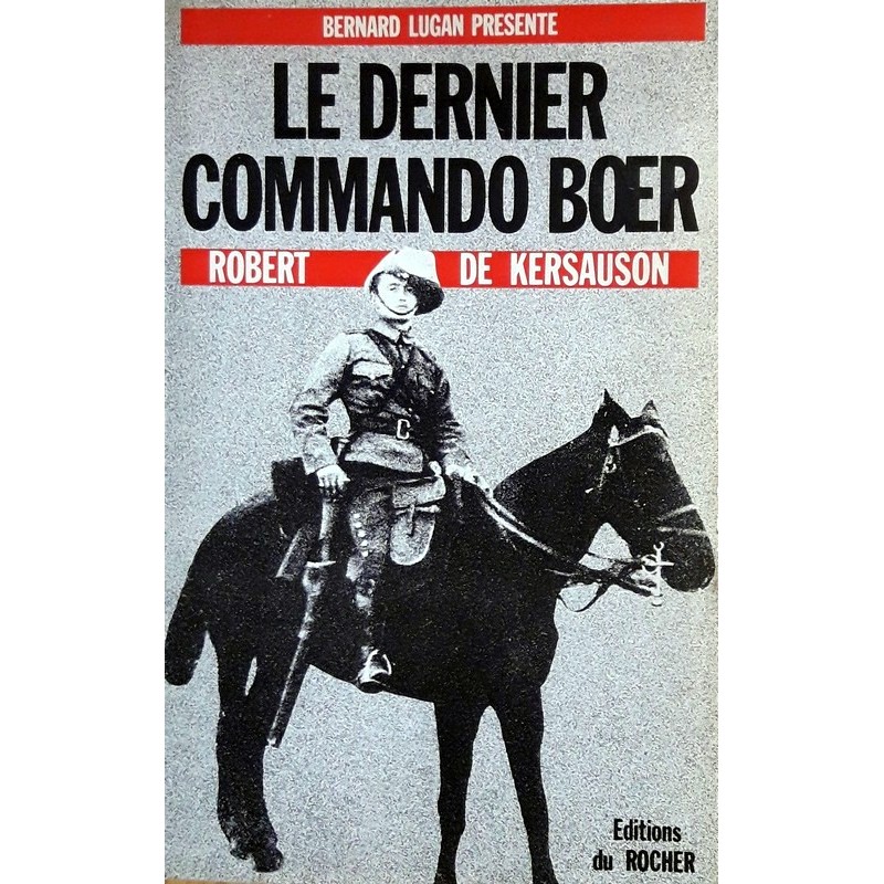 Robert de Kersauson - Le dernier commando Bœr