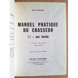 Jean Castaing - Manuel pratique du chasseur, Tome 2 : Au bois