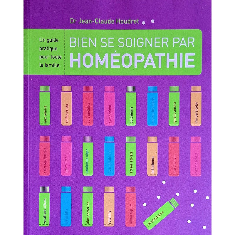 Dr Jean-Claude Houdret - Bien se soigner par homéopathie