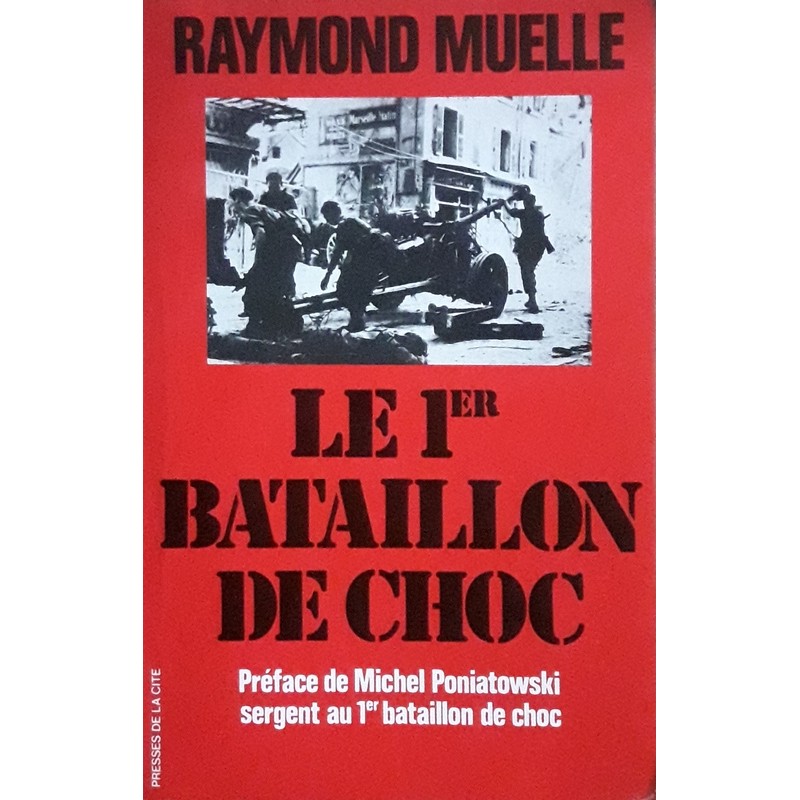 Raymond Muelle - Le 1er bataillon de choc