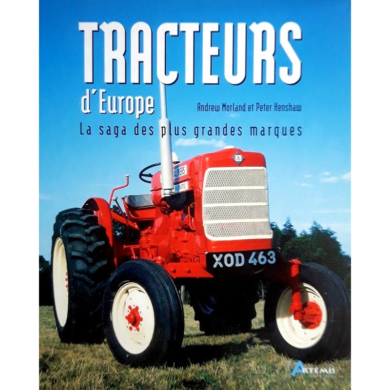 Andrew Morland & Peter Henshaw - Tracteurs d'Europe : La saga des plus grandes marques