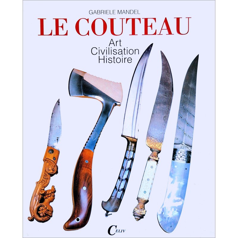 Gabriele Mandel - Le couteau : Art, civilisation, histoire