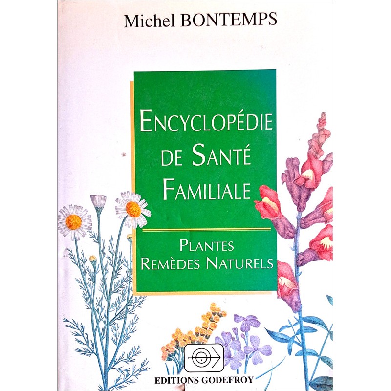 Michel Bontemps - Encyclopédie de santé familiale : Plantes, remèdes naturels