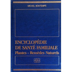 Michel Bontemps - Encyclopédie de santé familiale : Plantes, remèdes naturels