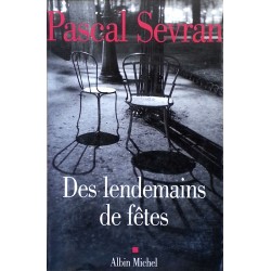 Pascal Sevran - Des lendemains de fêtes : Journal, tome 2