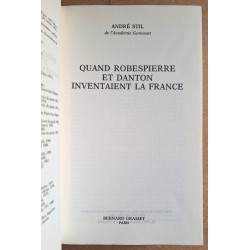 André Stil - Quand Robespierre et Danton inventaient la France