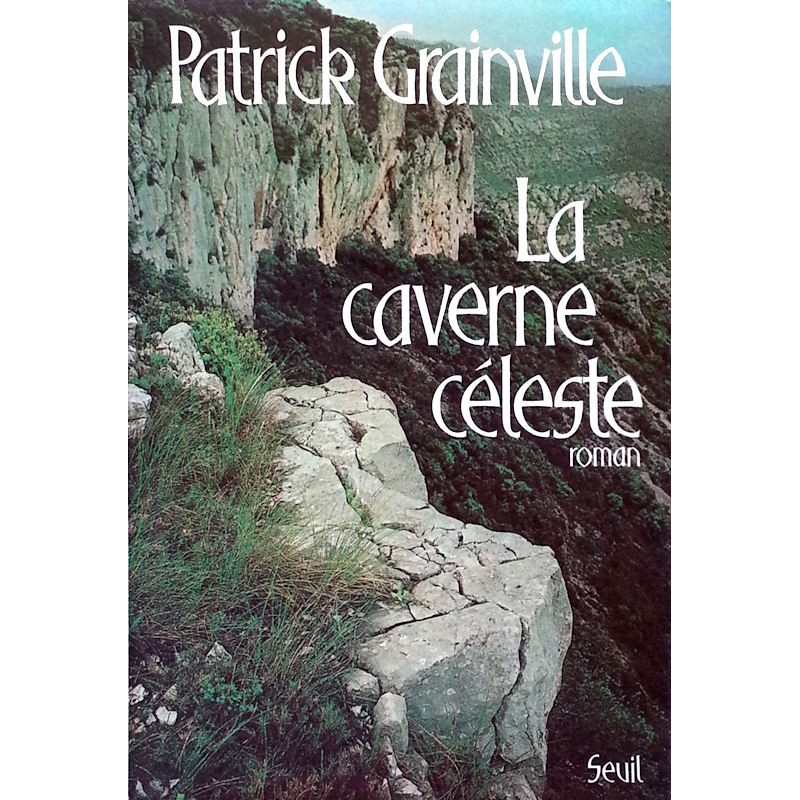 Patrick Grainville - La caverne céleste