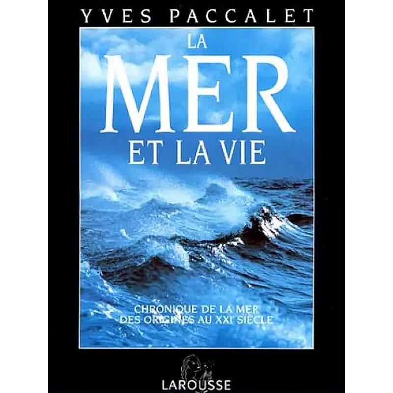 Yves Paccalet - La mer et la vie