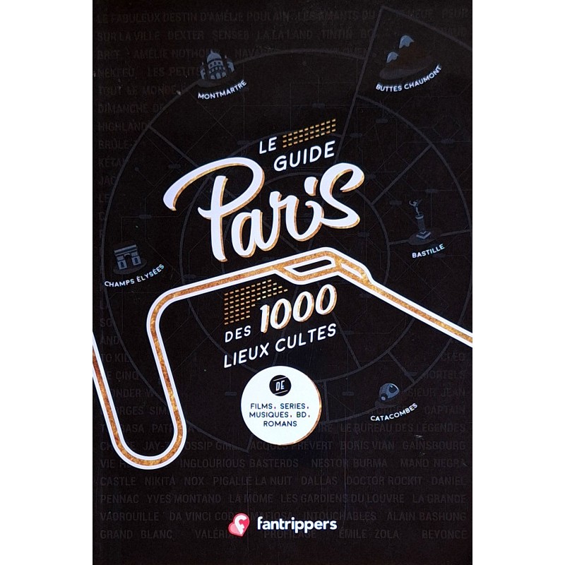 Collectif - Le guide Paris des 1000 lieux cultes de films, séries, musiques, BD, romans