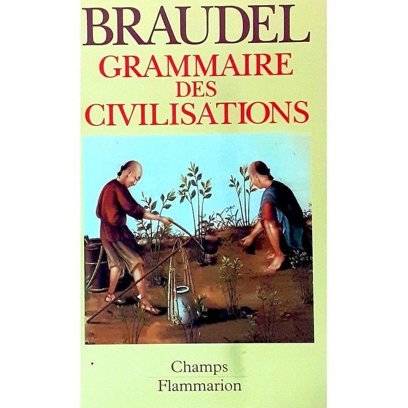 Fernand Braudel - Grammaire des civilisations