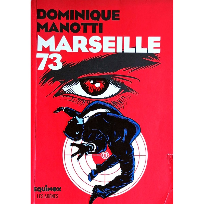 Dominique Manotti - Marseille 73
