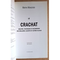 Martin Monestier - Le crachat : Beautés, techniques et bizarreries des molards, glaviots et autres gluaux