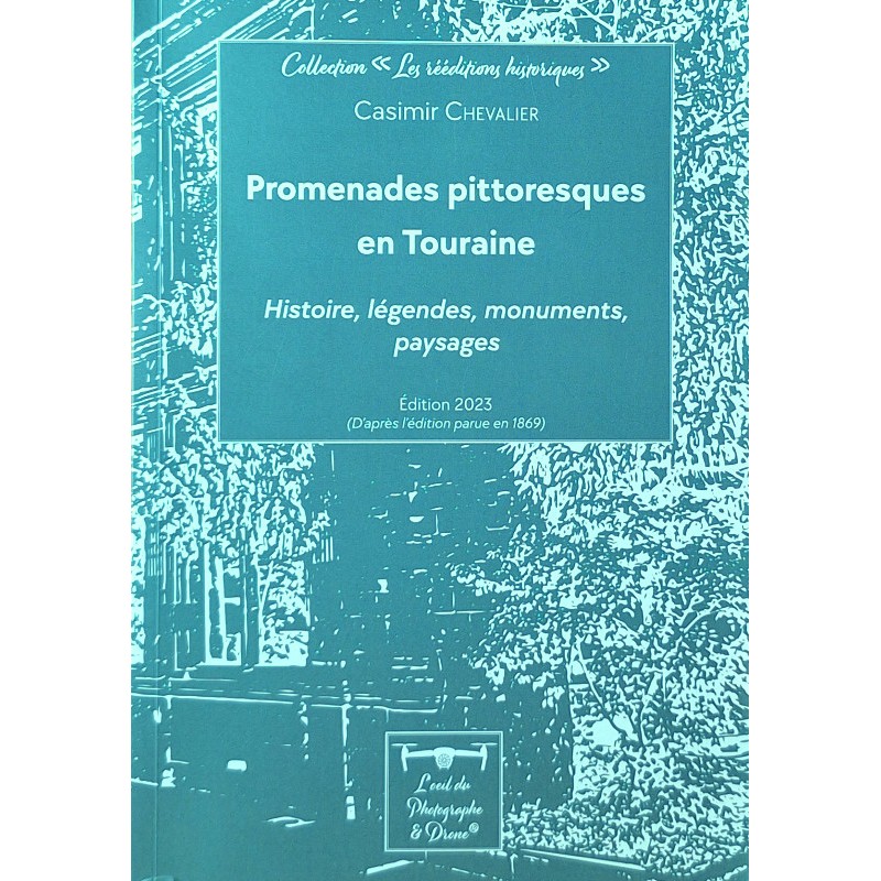 Casimir Chevalier - Promenades pittoresques en Touraine : Histoire, légendes, monuments, paysages