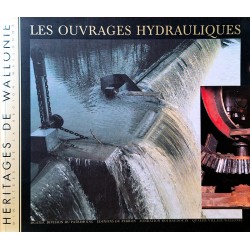 Nathalie de Harlez de Deulin - Héritages de Wallonie : Les ouvrages hydrauliques