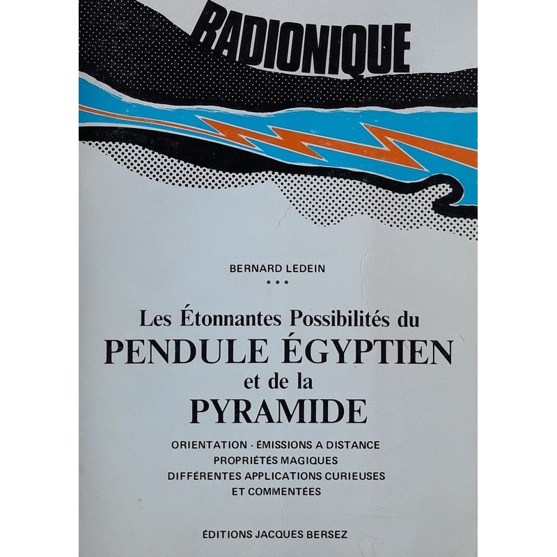 Bernard Ledein - Les étonnantes possibilités du pendule Égyptien et de la pyramide