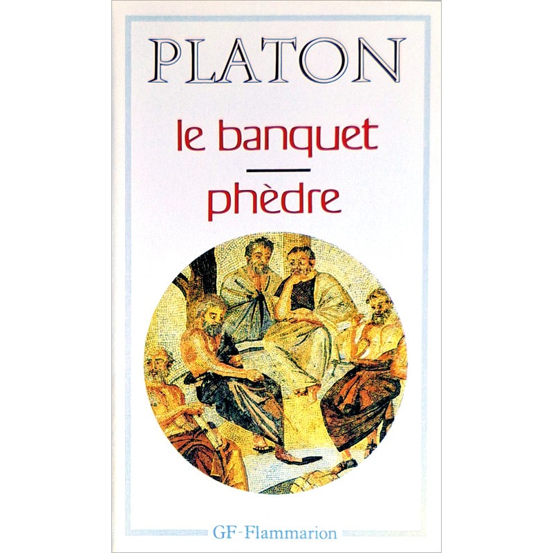 Platon - Le Banquet - Phèdre