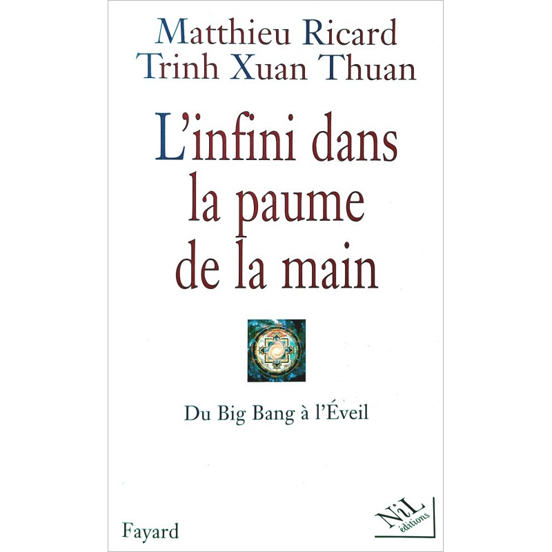 Matthieu Ricard & Trinh Xuan Thuan - L'infini dans la paume de la main