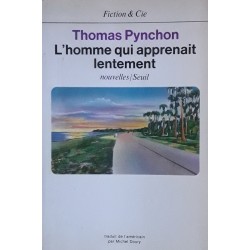 Thomas Pynchon - L'homme qui apprenait lentement