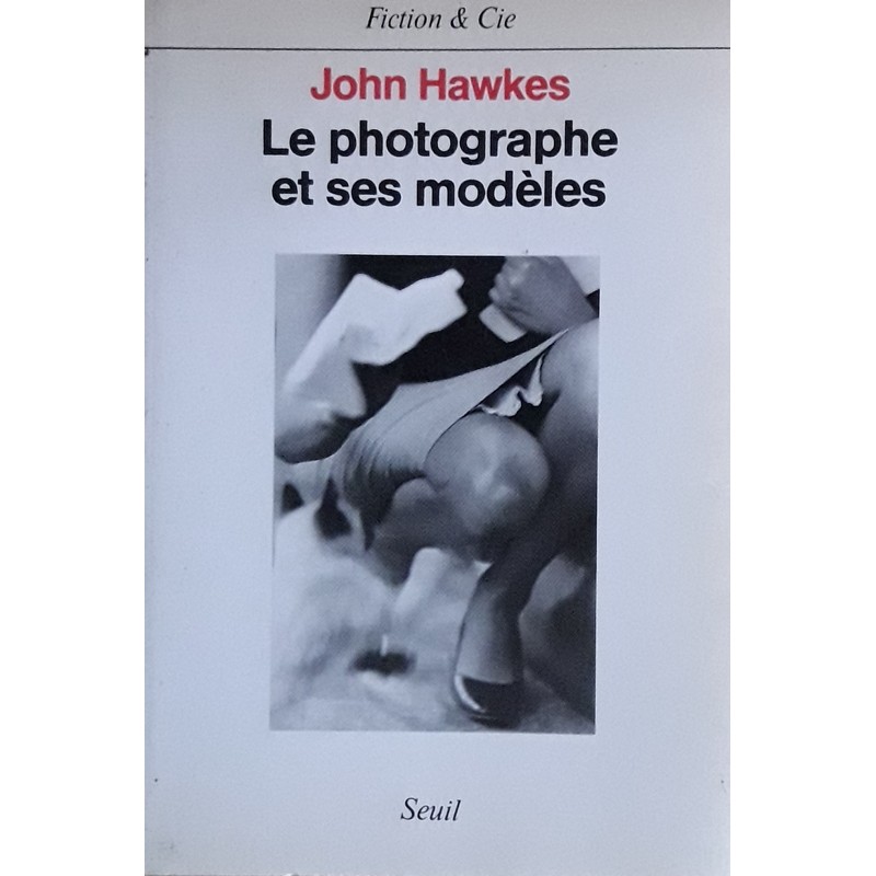 John Hawkes - Le photographe et ses modèles