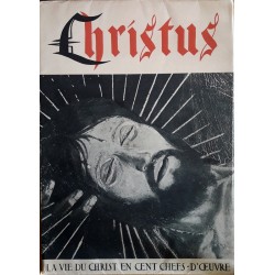 Anonyme - Christus : La vie du Christ en cent chefs-d'œuvre