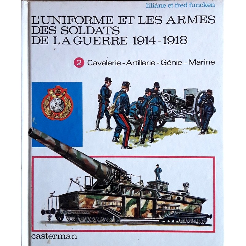 Liliane & Fred Funcken - L'uniforme et les armes des soldats de la guerre 1914-1918
