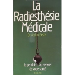 Adrien Gesta - La radiesthésie médicale