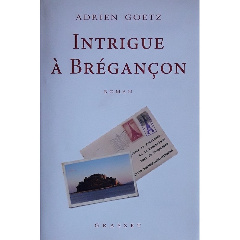 Serge Goetz - Intrigue à Brégançon
