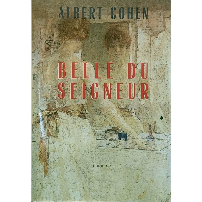 Albert Cohen - Belle du seigneur