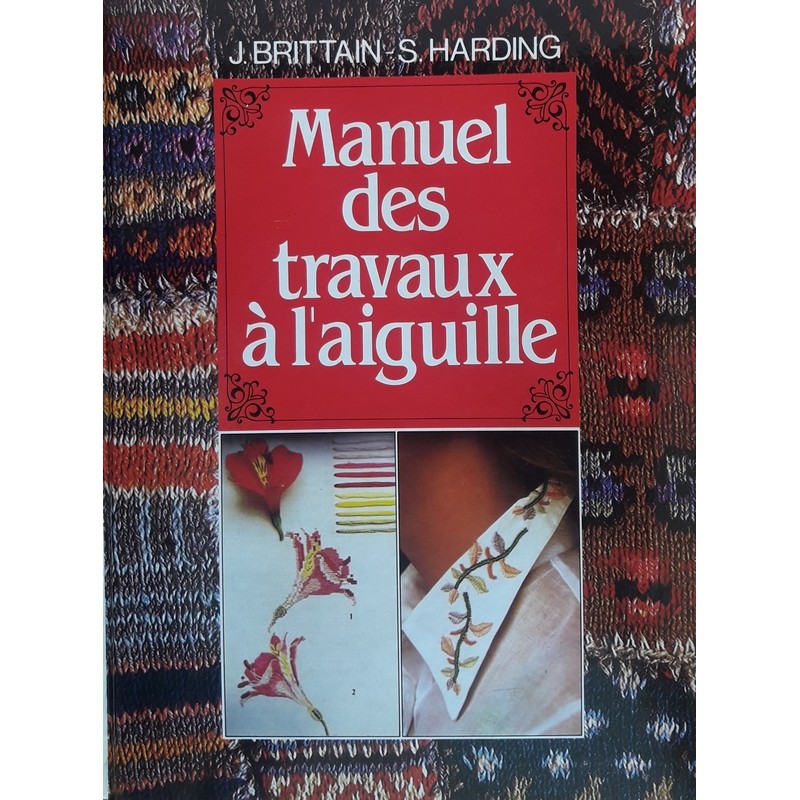 Judith Brittain & Sally Harding - Manuel des travaux à l'aiguille