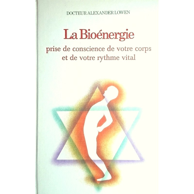 Alexander Lowen - La bioénergie