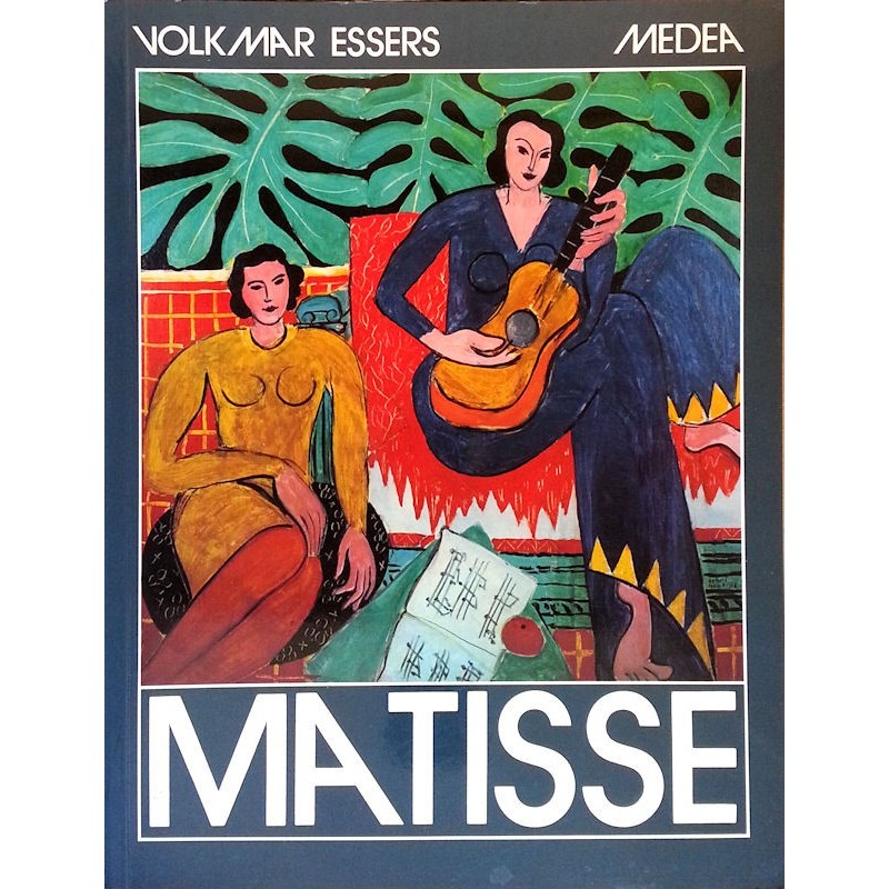 Volkmar Essers - Henri Matisse (1869-1954) : Maître de la couleur